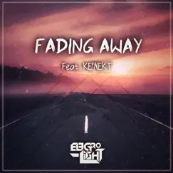 Fading Away (feat. Ke'nekt) - Single by Electrolight album reviews, ratings, credits