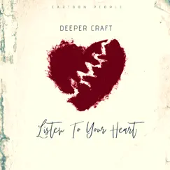 Listen to Your Heart - Single by Deeper Craft album reviews, ratings, credits