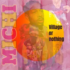 Village or Nothing - EP by Michi album reviews, ratings, credits
