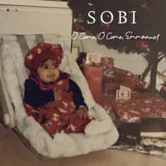 O Come, O Come, Emmanuel - Single by Sobi album reviews, ratings, credits