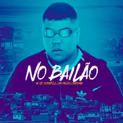 No Bailão - Single by MC GP & Caverinha album reviews, ratings, credits