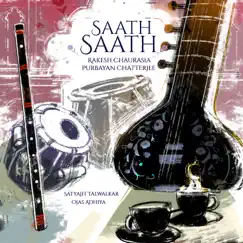 Saath Saath (feat. Ojas Adhiya & Satyajit Talwalkar) by Purbayan Chatterjee & Rakesh Chaurasia album reviews, ratings, credits