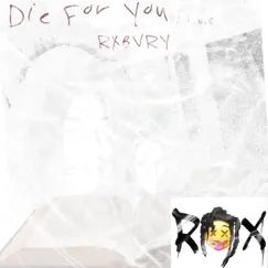 Die For You - Single by RXBVRY album reviews, ratings, credits
