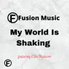 My World Is Shaking (feat. Ellie Madison) - Single album lyrics, reviews, download