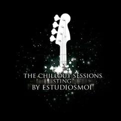 The Chillout Sessions: A Tribute to Sting by Estudiosmoi album reviews, ratings, credits