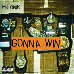 Gonna Win - Single by Mk Onik album reviews, ratings, credits