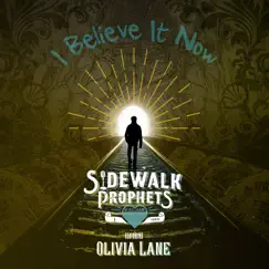 I Believe It Now - Single by Sidewalk Prophets & Olivia Lane album reviews, ratings, credits