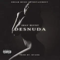 Desnuda - Single by Jhay Blunt album reviews, ratings, credits