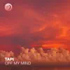 Off My Mind - Single album lyrics, reviews, download