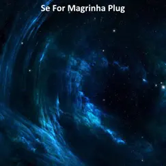 Se for Magrinha Plug - Single by SergoLaz album reviews, ratings, credits