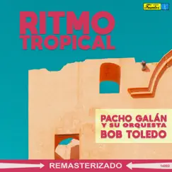 Ritmo Tropical (with Bob Toledo) by Pacho Galán y su Orquesta album reviews, ratings, credits