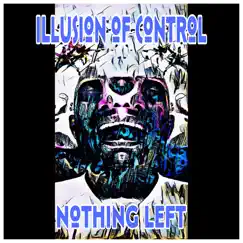Nothing Left - Single by Illusion of Control album reviews, ratings, credits