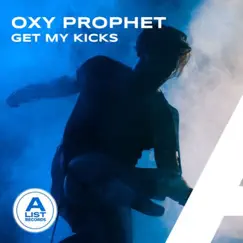 Get My Kicks - EP by Oxy Prophet album reviews, ratings, credits