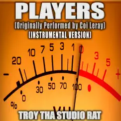 Players (Originally Performed by Coi Leray) [Instrumental Version] - Single by Troy Tha Studio Rat album reviews, ratings, credits