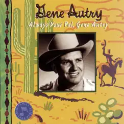 Always Your Pal, Gene Autry by Gene Autry album reviews, ratings, credits