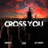 Cross You (feat. Jay Gwuapo) - Single album lyrics, reviews, download