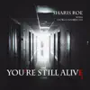 You're Still Alive (feat. George Douglas Lee) - Single album lyrics, reviews, download