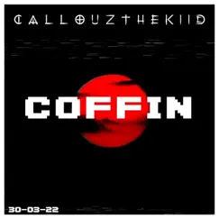 Coffin - Single by CallouzTheKiid album reviews, ratings, credits