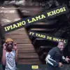 Ipiano Lama Khosi (feat. Taks De Small) - Single album lyrics, reviews, download