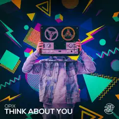 Think About You - Single by Opix album reviews, ratings, credits