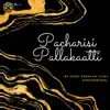 Pacharisi Pallakaatti - Single album lyrics, reviews, download