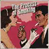 The Process of Smoking (feat. Elliott Jennings, Spark Houston) - Single album lyrics, reviews, download