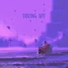 dozing off - Single album lyrics, reviews, download