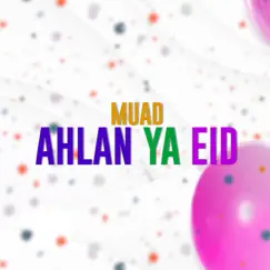 Ahlan Ya Eid (Vocals Only) - Single by Muad album reviews, ratings, credits