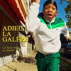 Adieu la galère (feat. Alonzo) Song Lyrics