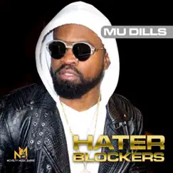 Hater Blockers - Single by Mu Dills album reviews, ratings, credits