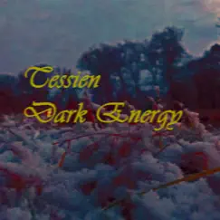 Dark Energy - Single by Tessien album reviews, ratings, credits