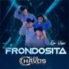 La Frondosita (En Vivo) - Single album lyrics, reviews, download