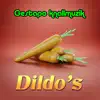 Dildo's - Single album lyrics, reviews, download