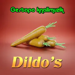 Dildo's - Single by Gestapo Knallmuzik album reviews, ratings, credits