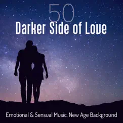 50 Darker Side of Love: Emotional & Sensual Music, New Age Background – Making Love, Tantric Sex Massage, Relaxation, Sex & Love Soundtracks by Tantric Music Masters album reviews, ratings, credits