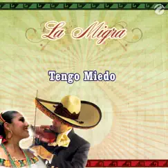 Tengo Miedo - Single by La Migra album reviews, ratings, credits