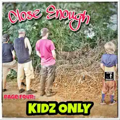Page Four: Kidz Only - EP by Close Enough album reviews, ratings, credits