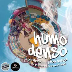 Humo Denso (feat. Pipe Bega) - Single by Violenn album reviews, ratings, credits