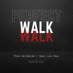 Perfect Walk (feat. Real Leo Rsa) - Single by Theo Wrldwide album reviews, ratings, credits