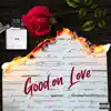 Good On Love - Single album lyrics, reviews, download