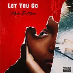 Let You Go - Single by Realz D Raven album reviews, ratings, credits