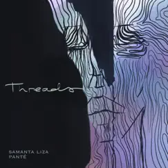 Threads - Single by Samanta Liza & Panté album reviews, ratings, credits