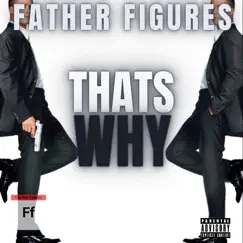 That's Why - Single by Father Figures album reviews, ratings, credits