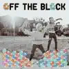 Off the Block - Single album lyrics, reviews, download