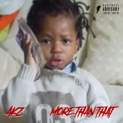 More Than That - Single by Akz album reviews, ratings, credits