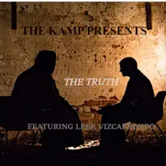 The Truth (feat. Leek Vizcarrondo) - Single by THE KAMP album reviews, ratings, credits