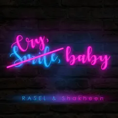 Cry, Baby - Single by RASEL & Shakheen album reviews, ratings, credits