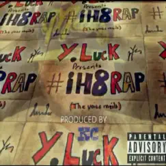 #Ih8rap by Y.LUCK album reviews, ratings, credits