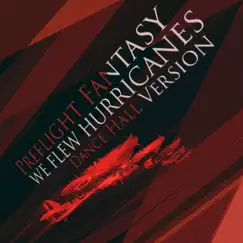We Flew Hurricanes (Dance Hall Version) - Single by Preflight Fantasy album reviews, ratings, credits