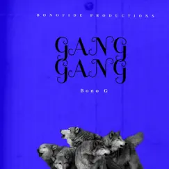 Gang Gang - Single by Bono G album reviews, ratings, credits